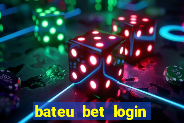 bateu bet login entrar na minha conta